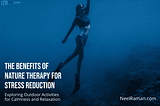 The Benefits of Nature Therapy for Stress Reduction