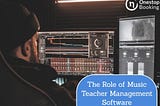 The Role of Music Teacher Management Software