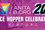 Notes from Virtual Grace Hopper Celebration 2020 — Together we build