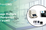 Struggling to Manage Multiple Lab Equipment?