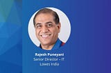 Exclusive Interaction: Rajesh Puneyani, Senior Director — IT, Lowes India