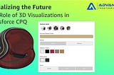 Visualizing the Future: The Role of 3D Visualizations in Salesforce CPQ