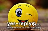 Yes-reply@, bots,  and the future of email