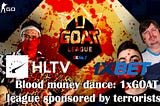 Blood money dance: 1xGOAT league sponsored by terrorists?