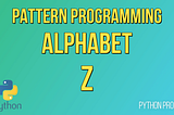 How to Print Alphabet Z in Python?