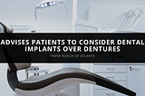 Frank Roach of Atlanta Advises Patients to Consider Dental Implants