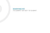 InvENting 101: To Submit or NOT to Submit…that is the question…