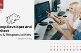 Hadoop Developer- Roles and Responsibilities