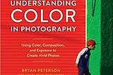 PDF Download* Understanding Color in Photography: Using Color, Composition, and Exposure to Create…