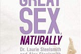 READ/DOWNLOAD#& Great Sex, Naturally: Every Woman’s Guide to Enhancing Her Sexuality Through the…