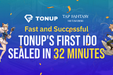 TonUP Soars: A Whirlwind Success as Tap Fantasy’s $MC Project Seals the Deal in Just 32 Minutes