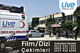 Film ve Dizi Çekimleri İçin Ambulans Hizmeti