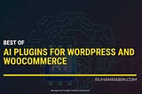 Boost Your WordPress and Woocommerce with These 7 Powerful AI Plugins Featured Image