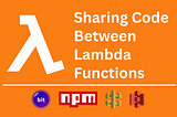 5 Ways to Share Code Between Lambda Functions