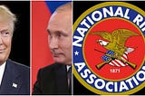 Republicans and the NRA Sold America Out to the Russians, Remember that Next Time You’re in the…