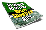 10 Ways To Write More Effective Ads
How To Write Effective Ads That Convert