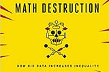 The 20-Year-Old Point-of-View: Weapons of Math Destruction by Cathy O’Neil