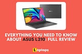 Everything You Need To Know About ASUS L210: Full Review