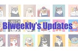 1/12 ~ 1/25 Biweekly’s Updates