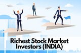 3 Insanely Successful Stock Market Investors in India!