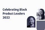 Black Product Leaders 2022