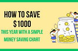 How to Save $1000 This Year With a Simple Money Saving Chart