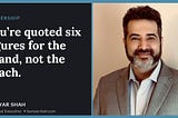 You’re quoted six figures for the brand, not the coach.