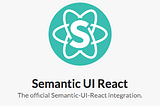 Semantic-UI-React: Overhauling the front-end