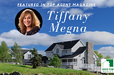 Tiffany Megna Featured In Top Agent Magazine — GreenTeamRealty.com