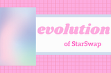 Sweet Elyse: StarSwap | An evolution of Uniswap