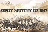 Sepoy Mutiny of 1857