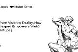 From Vision to Reality: How Atlaspad Empowers Web3 Startups