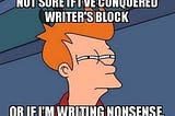 The pain of Writer’s block and what to do about it — The Sixth Pixel