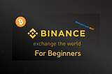 Binance for Beginners - How to Get Started