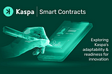 Smart Contracts on the Kaspa Network: Empowering the Future of Decentralized Applications