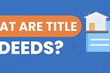 What are House Deeds & What do they Look Like? (UK Explained)