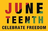 Happy Juneteenth!