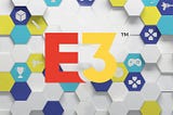 E3 Canceled — It’s been a long time coming…