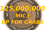 125,000,000 MIC3 IS UP FOR GRABS!!