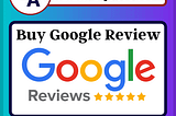 Buy Google Reviews