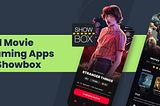 Top 11 Movie Streaming Apps Like Showbox