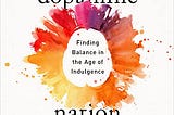 The Summary of“Dopamine Nation: Finding Balance in the Age of Indulgence” by Dr. Anna Lembke