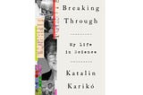 Review — Breaking Through by Katalin Karikó