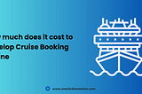 How much does it cost to Develop Cruise Booking Engine