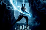 ‘The Last Airbender’ is the worst movie I have ever seen and will haunt me forever.