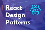 Design Patterns for React Applications