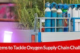 Establishing Resilient Systems to Tackle Oxygen Supply Chain Challenges |Empower School Of Health