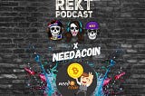 REKT Podcast — Needacoin
