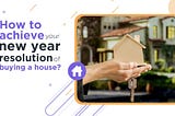 How to achieve your new year resolution of buying a house? — The Vivansaa Group