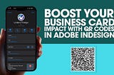 Boost Your Business Card Impact with QR Codes in Adobe InDesign